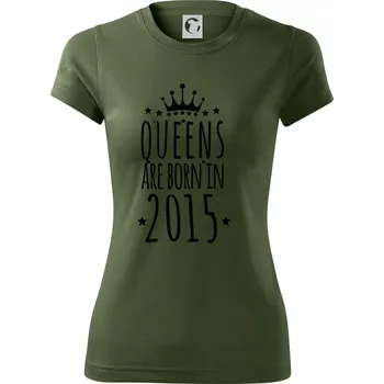 Dámské tričko Queens are born in 2015 - Dámské Fantasy sportovní (dresovina) - L ( Khaki )