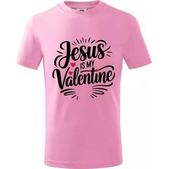 Chlapecké tričko Jesus is my valentine - Tričko dětské bavlněné - 98 cm / 2 roky ( Růžová )