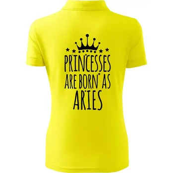 Princesses are born as Aries - Beran - Polokošile dámská Pique Polo - XS ( Citrónová )