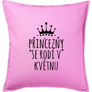 Polštář Princezny se rodí v květnu - Polštář 50x50 - 50x50 - Pouze potah ( Růžová )