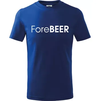 Pivní nápisy ForeBEER - Tričko dětské bavlněné - 98 cm / 2 roky ( Královská modrá )