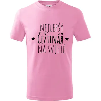 Nejlepší češtinář na světě - Tričko dětské bavlněné - 98 cm / 2 roky ( Růžová )