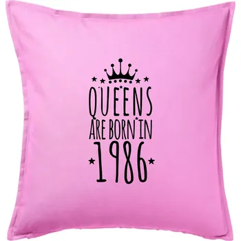 Polštář Queens are born in 1986 - Polštář 50x50 - 50x50 - Pouze potah ( Růžová )