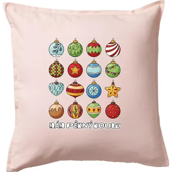 Polštář Mám pěkný koule - Polštář 50x50 - 50x50 - Pouze potah ( Světle růžová )