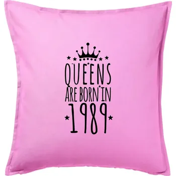 Polštář Queens are born in 1989 - Polštář 50x50 - 50x50 - Pouze potah ( Růžová )