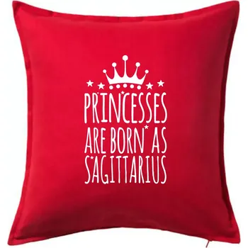 Polštář Princesses are born as Sagittarius - Střelec - Polštář 50x50 - 50x50 - Pouze potah ( Červená )
