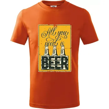 Chlapecké tričko All you need is beer - Tričko dětské bavlněné - 104-110cm / 3-4 roky ( Oranžová )