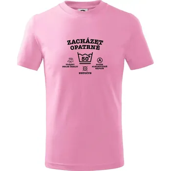 Chlapecké tričko Zacházet opatrně 50 - Tričko dětské bavlněné - 98 cm / 2 roky ( Růžová )