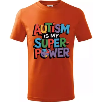 Autism is my superpower barevný - Tričko dětské bavlněné - 98 cm / 2 roky ( Oranžová )