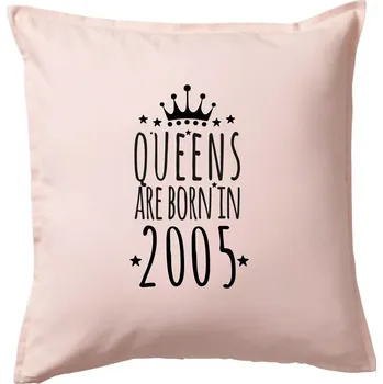 Polštář Queens are born in 2005 - Polštář 50x50 - 50x50 - Pouze potah ( Světle růžová )