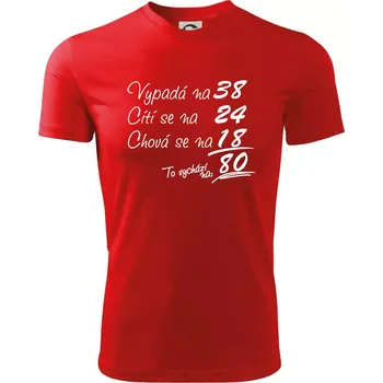 Chlapecké tričko Vypadá, cítí se, chová se - 80 let - Dětské triko sportovní (dresovina) - 134 cm/8 let ( Červená )