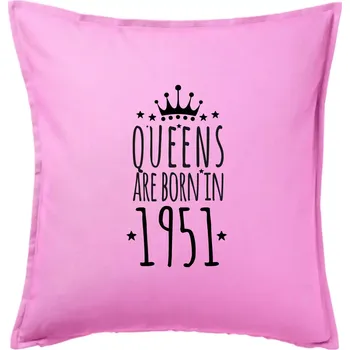 Polštář Queens are born in 1951 - Polštář 50x50 - 50x50 - Pouze potah ( Růžová )