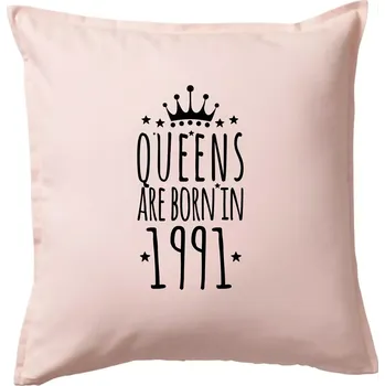 Polštář Queens are born in 1991 - Polštář 50x50 - 50x50 - Pouze potah ( Světle růžová )