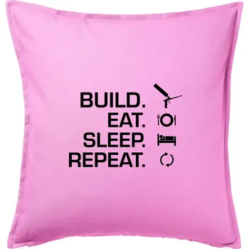 Polštář Build eat sleep repeat - montážní pěna - Polštář 50x50 - 50x50 - Pouze potah ( Růžová )