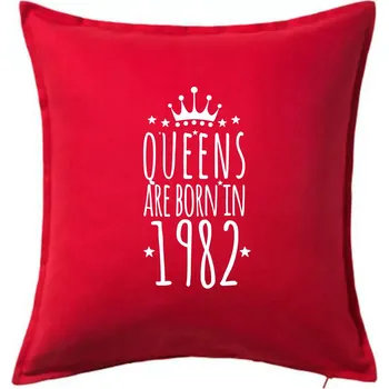 Polštář Queens are born in 1982 - Polštář 50x50 - 50x50 - Pouze potah ( Červená )