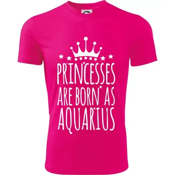 Princesses are born as Aquarius - Vodnář - Dětské triko sportovní (dresovina) - 146 cm/10 let ( Neon Pink )