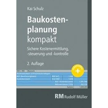 Baukostenplanung kompakt - Schulz, Kai [DE] (2019, Brožovaná, Müller Rudolf)