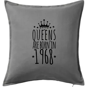 Polštář Queens are born in 1968 - Polštář 50x50 - 50x50 - Včetně výplně ( Tmavě šedý melír )