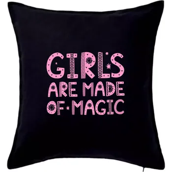 Polštář Girls are made of magic - Polštář 50x50 - 50x50 - Pouze potah ( Černá )