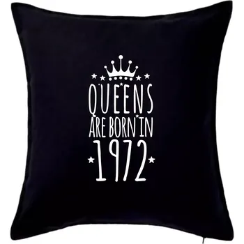 Polštář Queens are born in 1972 - Polštář 50x50 - 50x50 - Pouze potah ( Černá )