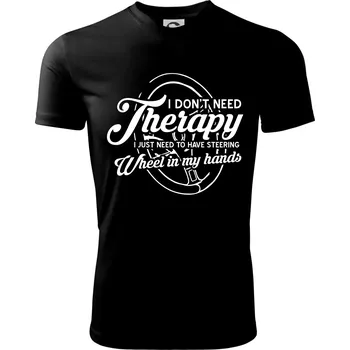 Chlapecké tričko Kulatý nápis - I don't need therapy wheel in my hands - Dětské triko sportovní (dresovina) - 122 cm/6 let ( Černá )