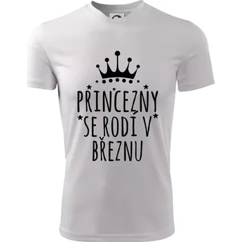 Princezny se rodí v březnu - Dětské triko sportovní (dresovina) - 146 cm/10 let ( Bílá )