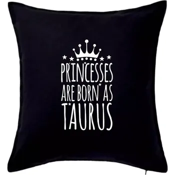 Polštář Princesses are born as Taurus - Býk - Polštář 50x50 - 50x50 - Pouze potah ( Černá )