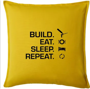 Polštář Build eat sleep repeat - montážní pěna - Polštář 50x50 - 50x50 - Pouze potah ( Žlutá )