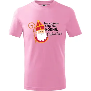Byla jsem celý rok hodná, Mikuláši! - Tričko dětské bavlněné - 98 cm / 2 roky ( Růžová )