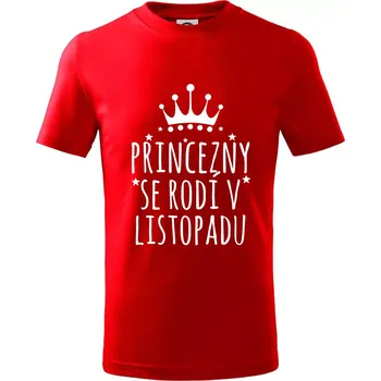 Chlapecké tričko Princezny se rodí v listopadu - Tričko dětské bavlněné - 98 cm / 2 roky ( Červená )