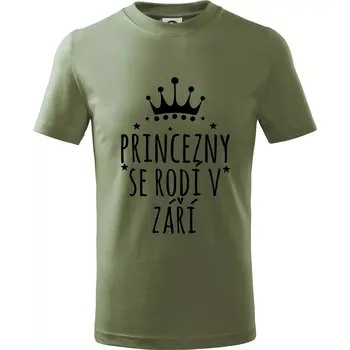 Princezny se rodí v září - Tričko dětské bavlněné - 122 cm/6 let ( Khaki )