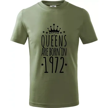 Queens are born in 1972 - Tričko dětské bavlněné - 104-110cm / 3-4 roky ( Khaki )