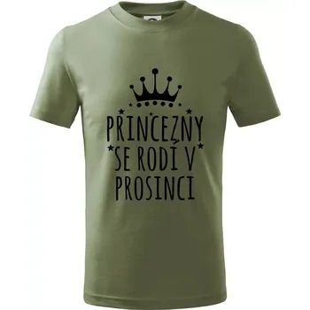 Dětská móda Princezny se rodí v prosinci - Tričko dětské bavlněné - 104-110cm / 3-4 roky ( Khaki )