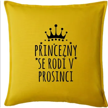 Polštář Princezny se rodí v prosinci - Polštář 50x50 - 50x50 - Pouze potah ( Žlutá )