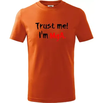 Chlapecké tričko Trust me I´m MgA. / Věř mi jsem MgA. - Tričko dětské bavlněné - 158 cm/12 let ( Oranžová )