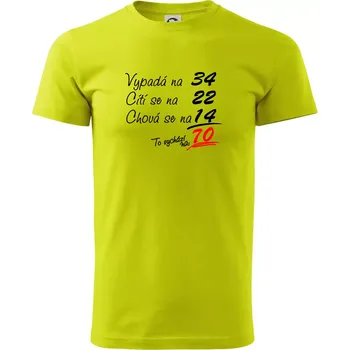 Vypadá, cítí se, chová se - 70 let - Klasické pánské triko vyšší gramáže - XS ( Limetková )