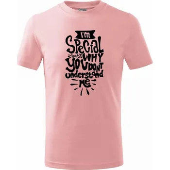 Chlapecké tričko Im special thats why you dont understand me - Tričko dětské bavlněné - 98 cm / 2 roky ( Růžová )