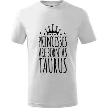 Chlapecké tričko Princesses are born as Taurus - Býk - Tričko dětské bavlněné - 98 cm / 2 roky ( Bílá )