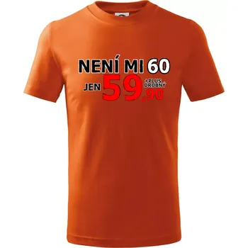 Chlapecké tričko Není mi 60 - Tričko dětské bavlněné - 104-110cm / 3-4 roky ( Oranžová )