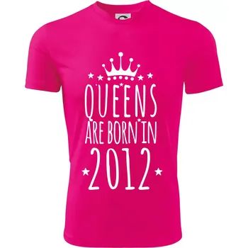 Queens are born in 2012 - Dětské triko sportovní (dresovina) - 158 cm/12 let ( Neon Pink )