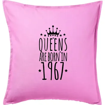 Polštář Queens are born in 1967 - Polštář 50x50 - 50x50 - Pouze potah ( Růžová )