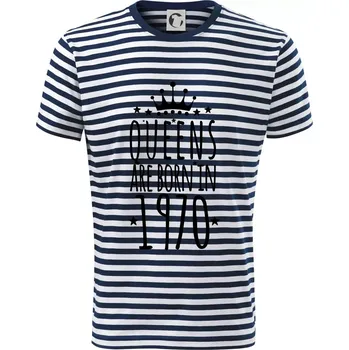 Pánské tričko Queens are born in 1970 - Triko na vodu - S ( Prouhovaná )