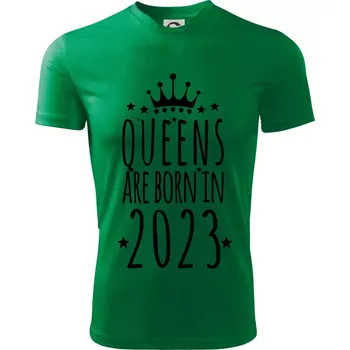 Queens are born in 2023 - Dětské triko sportovní (dresovina) - 146 cm/10 let ( Středně zelená )