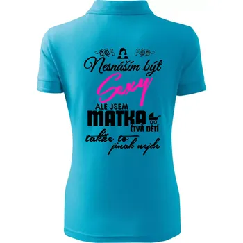 Nesnáším být sexy matka 4 dětí - Polokošile dámská Pique Polo - 2XL ( Světlý tyrkys )