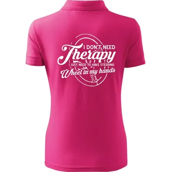 Kulatý nápis - I don't need therapy wheel in my hands - Polokošile dámská Pique Polo - XS ( Purpurová )
