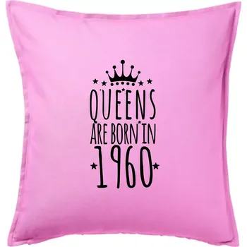 Polštář Queens are born in 1960 - Polštář 50x50 - 50x50 - Pouze potah ( Růžová )