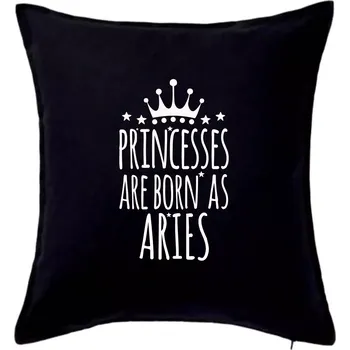 Polštář Princesses are born as Aries - Beran - Polštář 50x50 - 50x50 - Pouze potah ( Černá )
