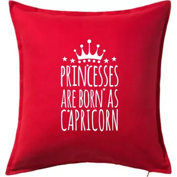 Polštář Princesses are born as Capricorn - Kozoroh - Polštář 50x50 - 50x50 - Včetně výplně ( Červená )