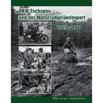 DKW Zschopau und der Motorradgeländesport - Lange, Woldemar