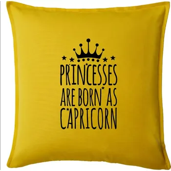 Polštář Princesses are born as Capricorn - Kozoroh - Polštář 50x50 - 50x50 - Pouze potah ( Žlutá )